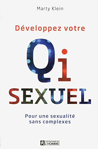 Développez votre QI sexuel : pour une sexualité sans complexe