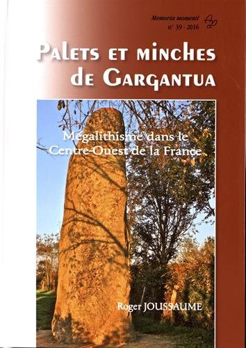 Palets et minches de Gargantua : mégalithisme dans le centre-ouest de la France