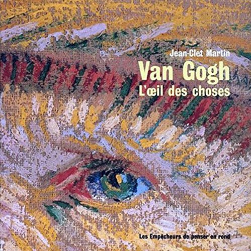 Van Gogh, l'oeil des choses