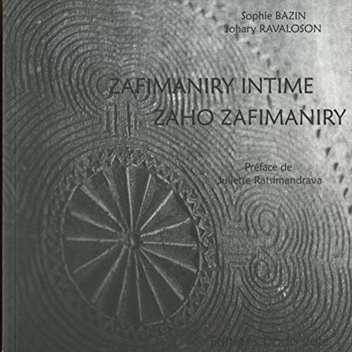 Zafimaniry intime : relation de voyage entrepris chez les Zafimaniry entre 1996 et 2006. Zaho Zafima