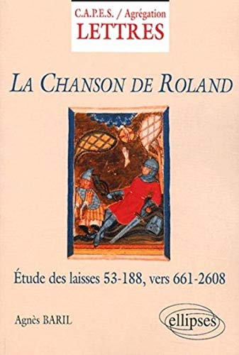 La chanson de Roland : étude des laisses 53 à 188, vers 661 à 2.608 : d'après l'édition critique de 