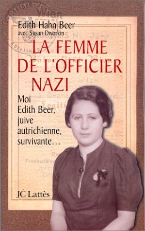La femme de l'officier nazi : comment une juive survécut à l'Holocauste