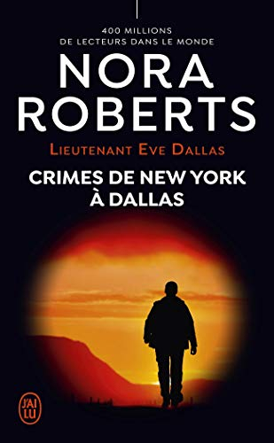 Lieutenant Eve Dallas. Vol. 33. Crimes de New York à Dallas
