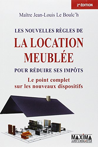 Les nouvelles règles de la location meublée pour réduire ses impôts : le point complet sur les nouve