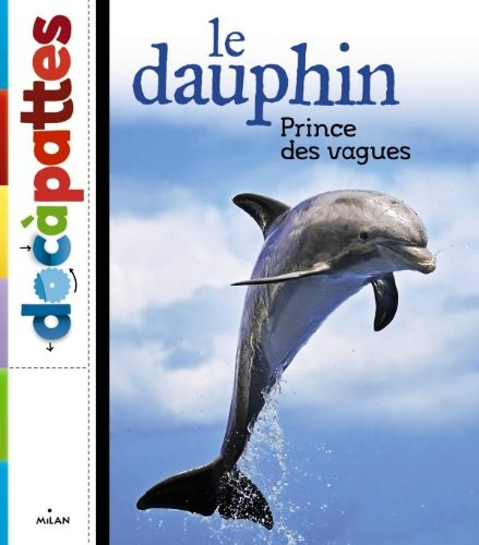 Le dauphin : prince des vagues