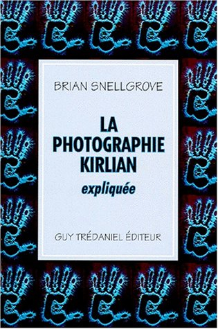 La photographie Kirlian expliquée