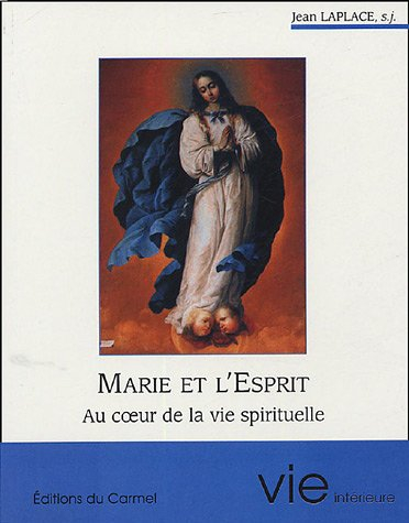 Marie et l'Esprit : au coeur de la vie spirituelle