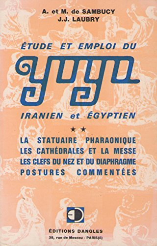 etude et emploi du yoga iranien et égyptien. tome 2 seul. la statuaire pharaonique. les cathédrales 