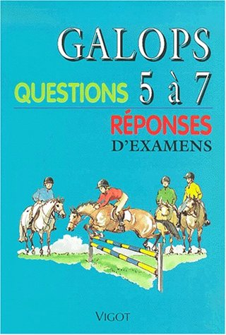 Galops 5 à 7 : questions-réponses d'examens