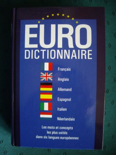 EURO Dictionnaire (français-anglais-allemand-espagnol-italien-néerlandais)