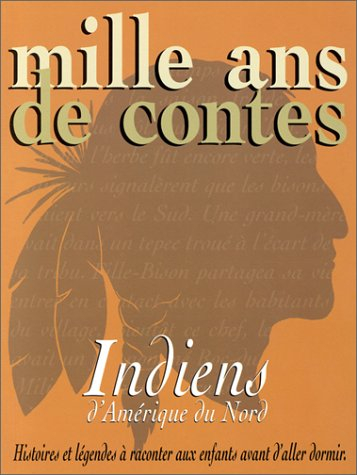 Mille ans de contes indiens, d'Amérique du Nord