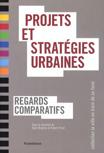 Projets et stratégies urbaines : regards comparatifs