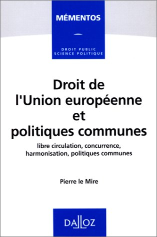 droit de l'union europeenne et politiques communes. libre circulation, concurrence, harmonisation, p