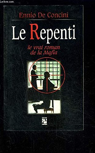 Le Repenti : le vrai roman de la mafia