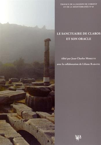 Le sanctuaire de Claros et son oracle : actes du colloque international de Lyon, 13-14 janvier 2012