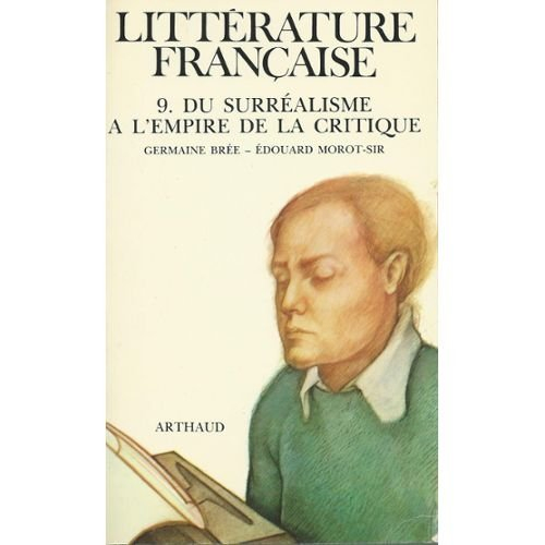 litterture française poche, tome 9 : du surréalisme à l'empire de la critique