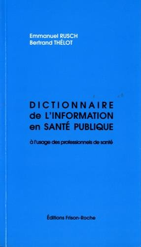 Dictionnaire de l'information en santé publique : à l'usage des professionnels de santé