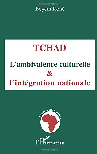 Tchad : l'ambivalence culturelle et l'intégration nationale