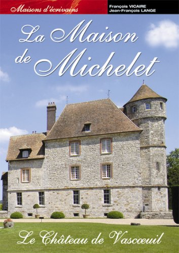 La maison de Michelet : le château de Vascoeuil