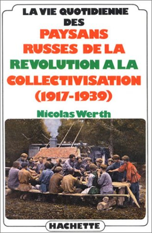 La Vie quotidienne des paysans russes de la Révolution à la collectivisation (1917-1939)