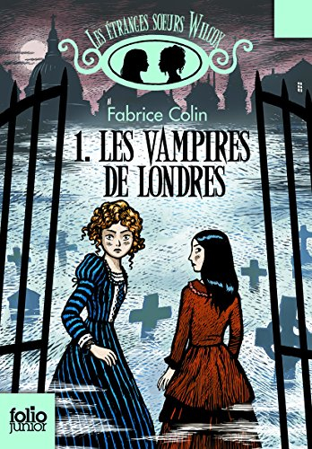 Les étranges soeurs Wilcox. Vol. 1. Les vampires de Londres