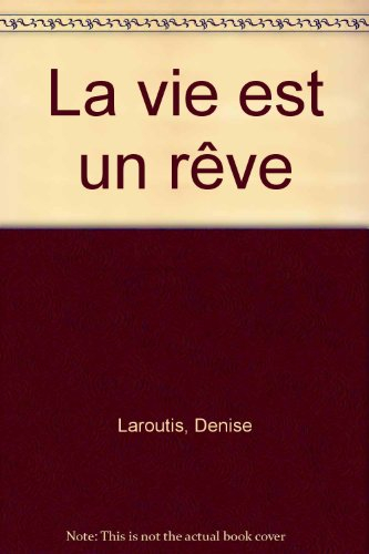 La vie est un rêve