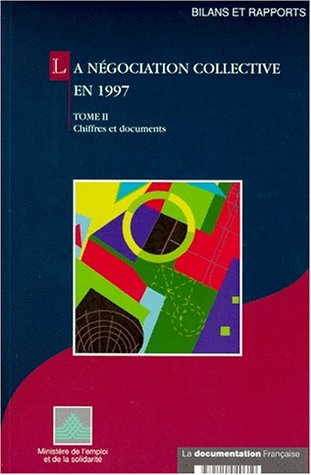 La négociation collective en 1997. Vol. 2. Chiffres et documents