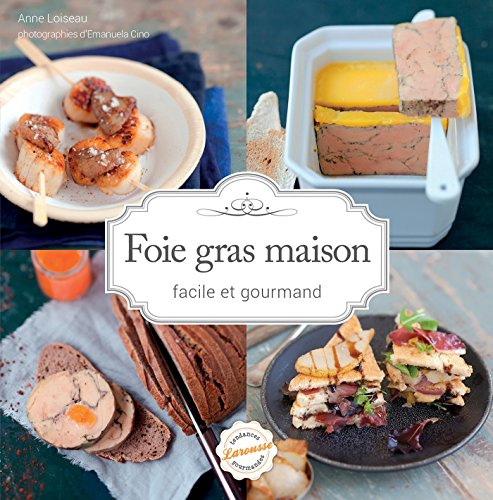 Foie gras maison : facile et gourmand