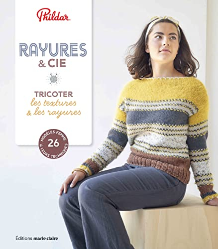 Rayures & Cie : tricoter les textures & les rayures : 26 modèles femme & leurs techniques