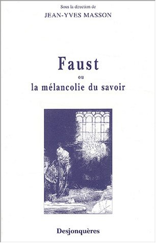 Faust ou La mélancolie du savoir