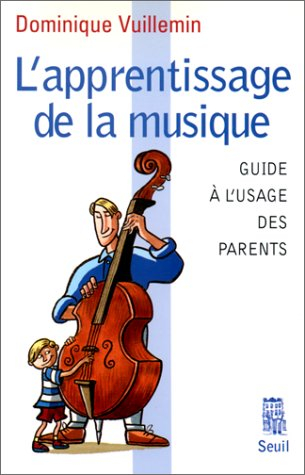 L'apprentissage de la musique : guide à l'usage des parents