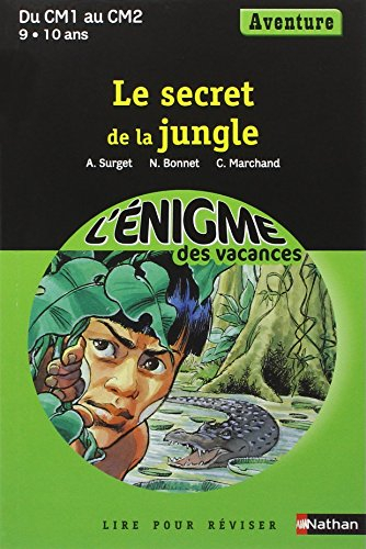 Le secret de la jungle : du CM1 au CM2, 9-10 ans