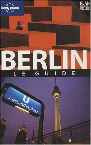 Berlin : le guide - Andrea Schulte-Peevers, Anthony Haywood, Sally O'Brien