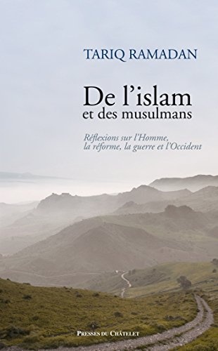De l'islam et des musulmans : réflexions sur l'homme, la réforme, la guerre et l'Occident