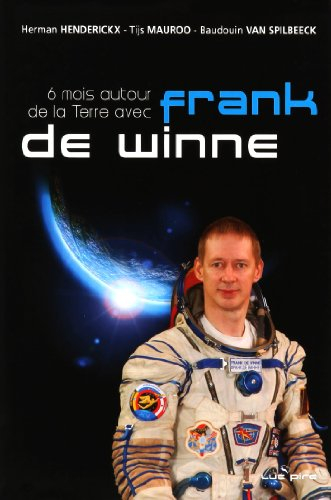 6 mois autour de la Terre avec Franck De Winne