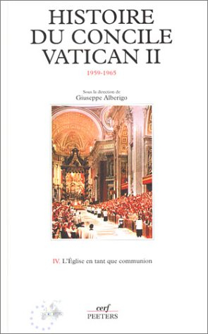 Histoire du concile Vatican II : 1959-1965. Vol. 4. L'Eglise en tant que communion : la troisième se