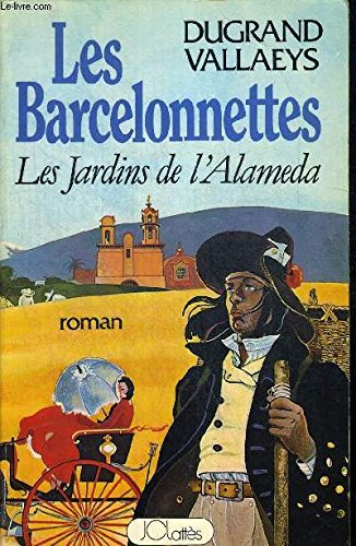Les Barcelonnettes. Vol. 1. Les jardins de l'Alameda