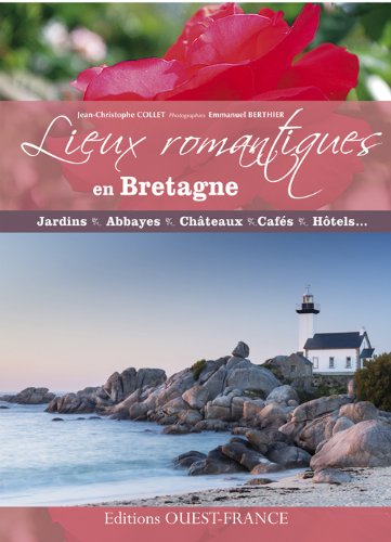 Lieux romantiques en Bretagne : jardins, abbayes, châteaux, cafés, hôtels