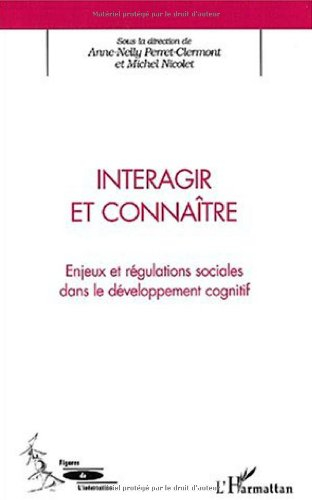 Interagir et connaître : enjeux et régulations sociales dans le développement cognitif