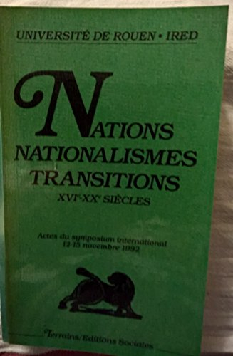 Nations, nationalismes, transitions : XVIe-XXe siècle : actes