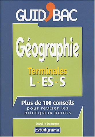 Géographie, terminales L-ES-S : plus de 100 conseils pour réviser les principaux points