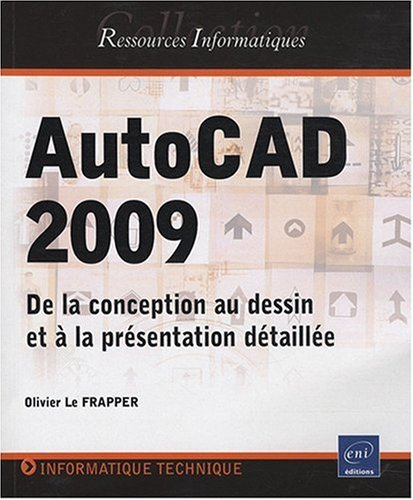 AutoCAD 2009 : de la conception au dessin et à la présentation détaillée
