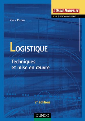 Logistique : techniques et mise en oeuvre