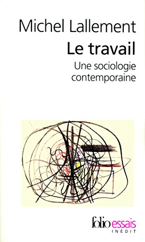 Le travail : une sociologie contemporaine