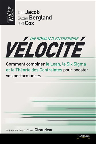 Vélocité : comment combiner le Lean, le Six Sigma et la théorie des contraintes pour booster vos per