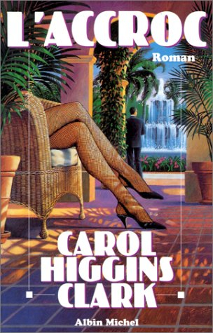 L'accroc - Carol Higgins Clark