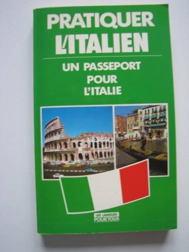 Pratiquer l'italien : un passeport pour l'Italie