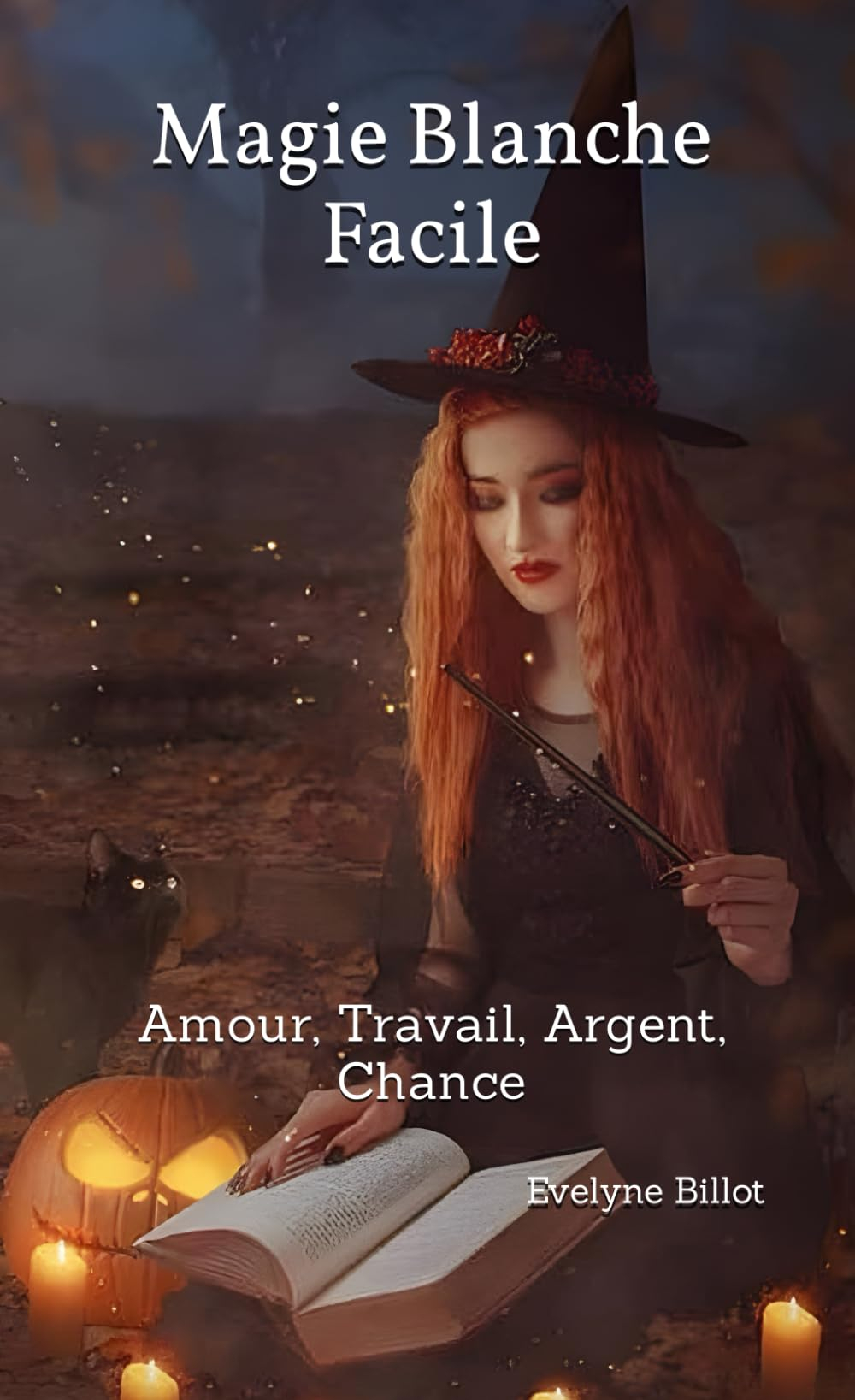 Magie Blanche Facile: Amour, Travail, Argent, Chance
