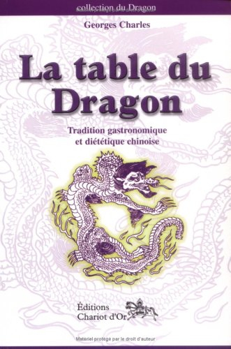 La table du dragon : tradition gastronomique et diététique chinoise