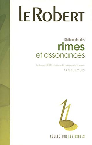 Dictionnaire des rimes et assonances : illustré par 3.000 citations de poèmes et chansons